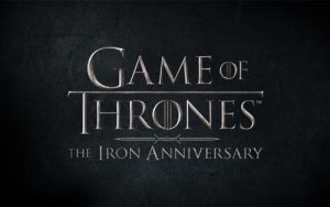 The Iron Anniversary - Game of Thrones - Il Trono di Spade