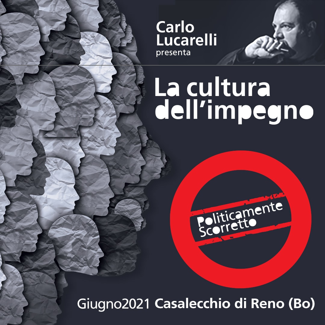 Politicamente scorretto 2021: la rassegna curata da carlo lucarelli