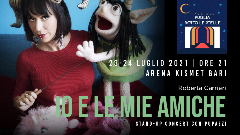 Roberta carrieri in “io e le mie amiche”, presso l’arena kismet