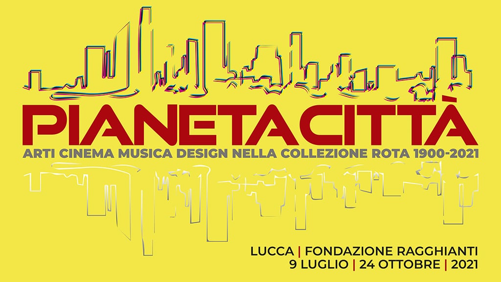 “pianeta città” – fondazione ragghianti, lucca, fino al 24 ottobre