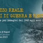 Mostra documentaria "Palazzo Reale: danni di guerra e restauri"