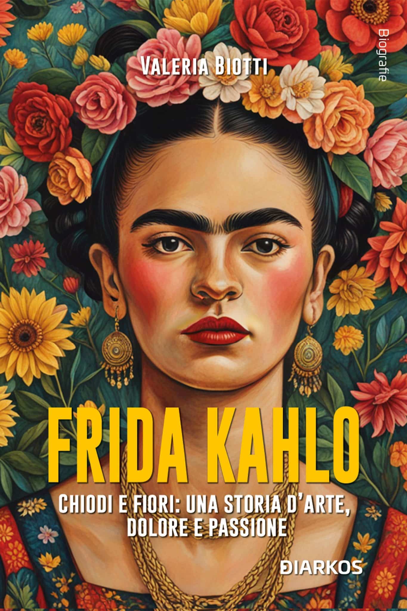 Frida kahlo, chiodi e fiori: una storia d’arte, dolore e passione