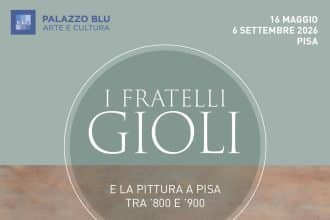 I fratelli gioli a palazzo blu di pisa, mostra 2026